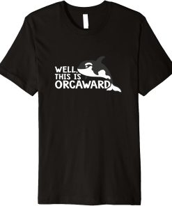 This Is Orca ward Funny Orca Killer Whale Premium T-Shirt