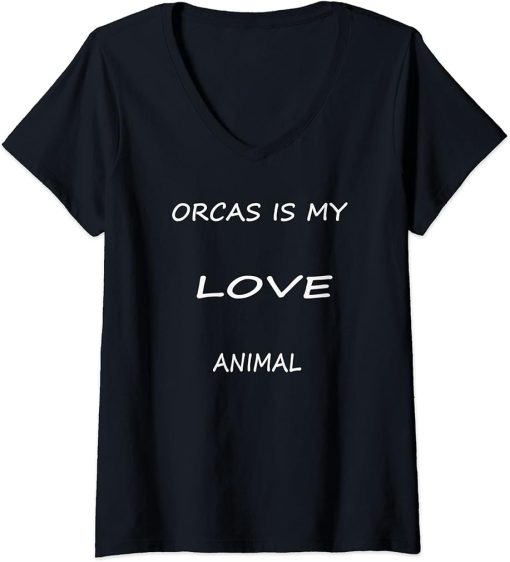 Womens Orcas is my love Animal .funny ocean animal lover orcas. V-Neck T-Shirt